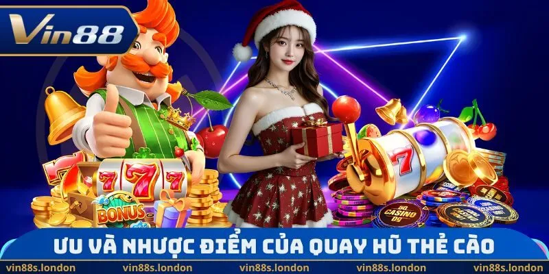 Ưu và nhược điểm của quay hũ thẻ cào